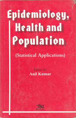 Epidemiology, health, and population: Statistical applications 01 Edition 01 Edition(English, Paperback, Indian Society For Medical Statistics)