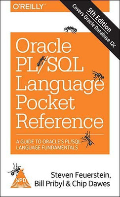 Oracle PL/SQL Language Pocket Reference, 5th Edition(English, Paperback, Steven Feuerstein, Bill Pribyl, Chip Dawes)