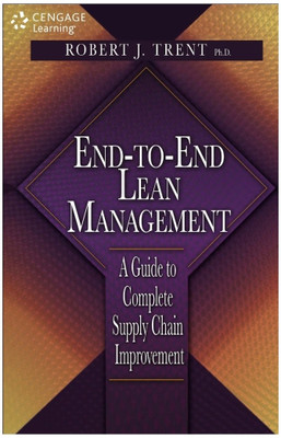 End-To-End Lean Management  - A Guide to Complete Supply Chain Improvement 1st Edition(English, Hardcover, Robert J. Trent)