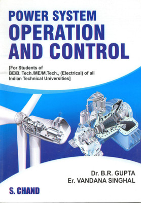 Power System Operation and Control  - For Students of BE/B. Tech./ME/M. Tech. (Electrical) of all Indian Technical Universities(English, Paperback, Gupta B. R.)
