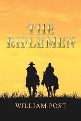 The Riflemen(English, Paperback, Post William Jr)