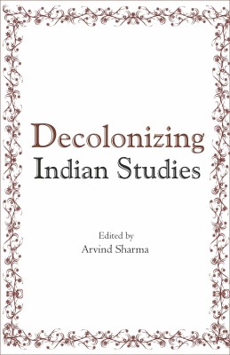 Decolonizing Indian Studies(English, Hardcover, Arvind Sharma)