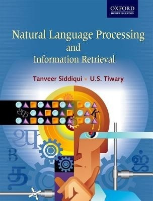 Natural Language Processing and Information Retrieval First Edition(English, Paperback, TIWARY, U.S, SIDDIQUI ,TANVEER)