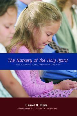 The Nursery of the Holy Spirit(English, Paperback, Hyde Daniel R)