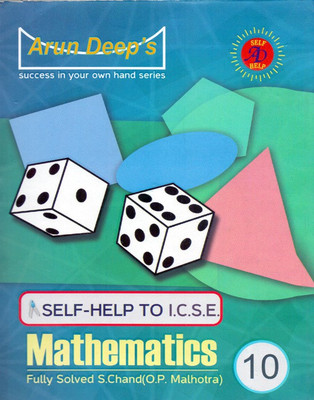 Arun Deep's Self-Help to I.C.S.E. Mathematics Fully Solved S. Chand(O.P. Malhotra) - 10 2 Edition(English, Paperback, G. Chopra, I.S. Chawla, Kudrat Kaur, Mrs. S. Soni)