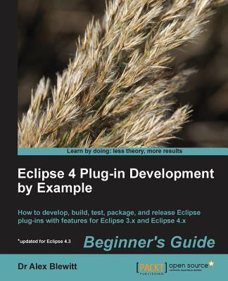 Eclipse 4 Plug-in Development by Example Beginner's Guide(English, Paperback, Blewitt Dr. Alex)