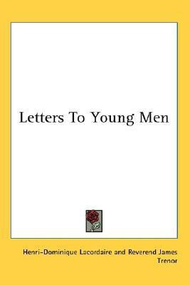 Letters To Young Men(English, Paperback, Lacordaire Henri-Dominique)