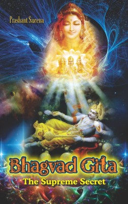 Bhagvad Gita:
The Supreme Secret(English, Hardcover, Prashant Saxena)