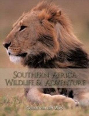 Southern Africa Wildlife and Adventure(English, Paperback, Cobus van der Vlies)