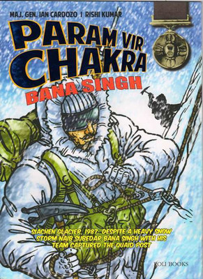 PARAM VIR CHAKRA: BANA SINGH(English, Paperback, MAJ. GEN IAN CARDOZO)
