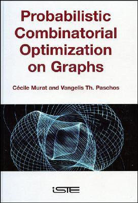 Probabilistic Combinatorial Optimization on Graphs(English, Hardcover, Murat Cecile)