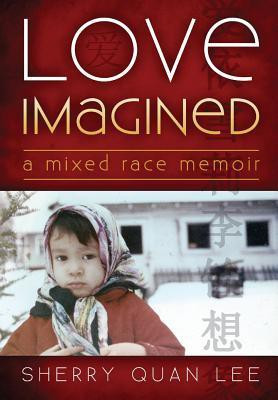 Love Imagined(English, Paperback, Lee Sherry Quan)