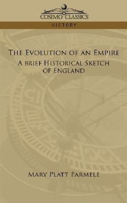 The Evolution of an Empire(English, Paperback, Parmele Mary Platt)