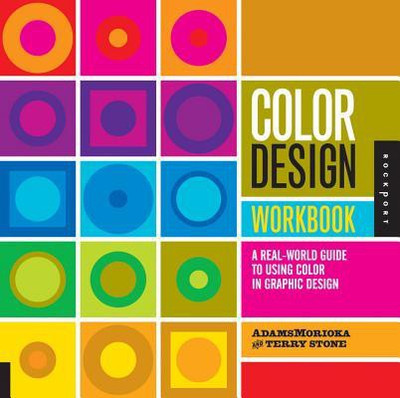 Color Design Workbook  - A Real-World Guide to Using Color in Graphic Design(English, Paperback, unknown)
