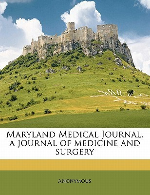 Maryland Medical Journal, a Journal of Medicine and Surgery Volume May(English, Paperback, Anonymous)