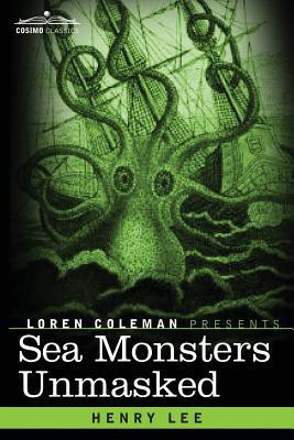 Sea Monsters Unmasked(English, Paperback, Lee Henry)