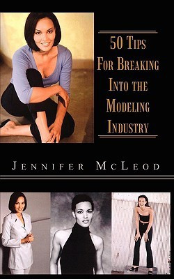 50 Tips for Breaking into the Modeling Industry(English, Paperback, McLeod Jennifer)