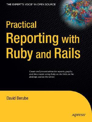 Practical Reporting with Ruby and Rails 1st Edition(English, Paperback, Berube David)