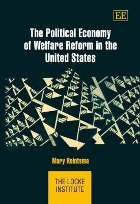 The Political Economy of Welfare Reform in the United States(English, Hardcover, Reintsma Mary)