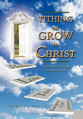 Tithing to Grow in Christ(English, Hardcover, Mills Samuel)