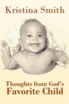 Thoughts from God's Favorite Child(English, Paperback, Smith Kristina)
