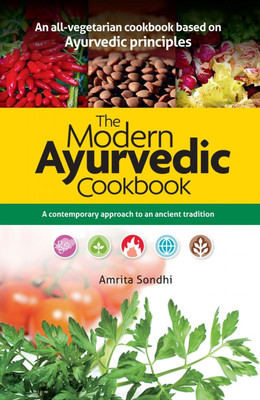 The Modern Ayurvedic Cookbook(English, Paperback, Sondhi Amrita)