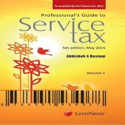 Professional’s Guide to Service Tax - As amended by the Finance Act, 2015 (Set of 2 Vols.)(English, Paperback, Abhishek A Rastogi)