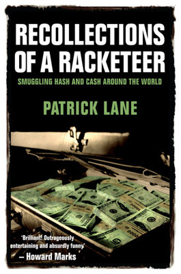 Recollections of a RacketeerSmuggling Hash and Cash Around the World(English, Paperback, Patrick Lane,)