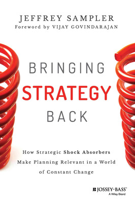 BRINGING STRATEGY BACK  - How Strategic Shock Absorbers Make Planning Relevant in a World of Constant Change(English, Hardcover, Sampler, Jeffrey)