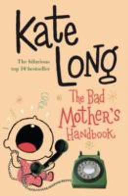 The Bad Mother's Handbook(English, Paperback, Long Kate)