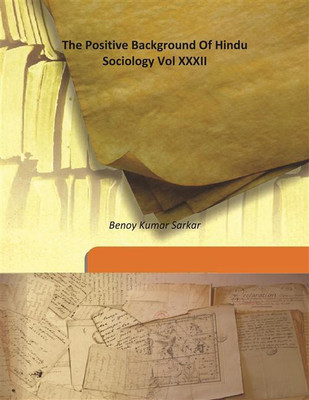 The Positive Background Of Hindu Sociology Vol Xxxii(English, Hardcover, Benoy Kumar Sarkar)