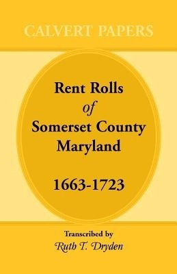 Rent Rolls of Somerset County, Maryland, 1663-1723(English, Paperback, Dryden Ruth T)