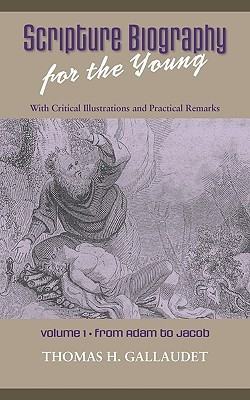 Scripture Biography for the Young(English, Paperback, Gallaudet Thomas H)
