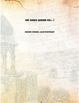 The faerie queene Vol:- 1 [Hardcover](English, Hardcover, Edmund Spenser, Lilian Winstanley)