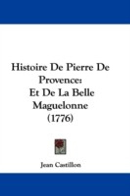 Histoire De Pierre De Provence(English, Paperback, Castillon Jean)