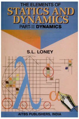The Elements of Statics and Dynamics Part-2(English, Paperback, Loney S L)