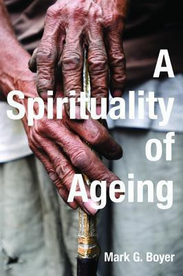 A Spirituality of Ageing(English, Paperback, Boyer Mark G)
