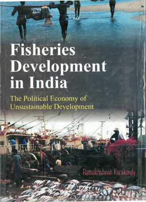 Fisheries Development In India The Pollitical Economy of Sustainable Development, Vol. 2(English, Hardcover, Dr. R. Korokandy)
