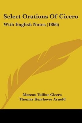 Select Orations Of Cicero(English, Paperback, Cicero Marcus Tullius)