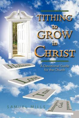 Tithing to Grow in Christ(English, Paperback, Mills Samuel)