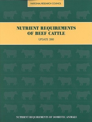 Nutrient Requirements of Beef Cattle: Seventh Revised Edition: Update 2000(English, Paperback, Board On Agriculture Committee On Animal Nutrition Subcommittee On Beef Cattle Nutrition National Research Council)