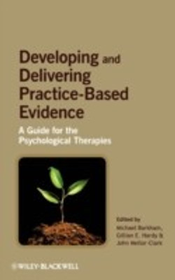 Developing and Delivering Practice-Based Evidence(English, Hardcover, unknown)