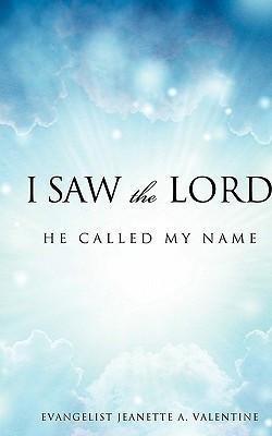 I Saw The Lord He Called My Name(English, Paperback, Valentine Evangelist Jeanette a)