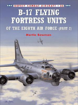 B-17 Flying Fortress Units of the Eighth Air Force (part 2)(English, Paperback, Bowman Martin)