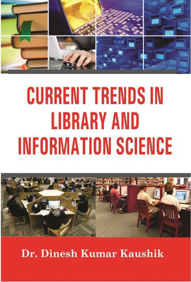 Current Trends in Library and Information Science(English, Hardcover, Dr. Dinesh Kumar Kaushik)