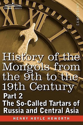 History of the Mongols from the 9th to the 19th Century(English, Paperback, Howorth Henry Hoyle Sir)