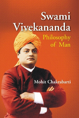 Swami Vivekananda : Philosophy of Man(English, Hardcover, Mohit Chakrabarti)