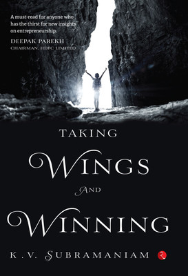 Taking Wings and Winning(English, Hardcover, Subramaniam K V)