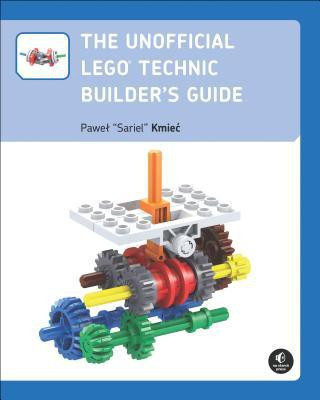The Unofficial Lego Technic Builder's Guide(English, Paperback, Kmiec Pawel Sariel)