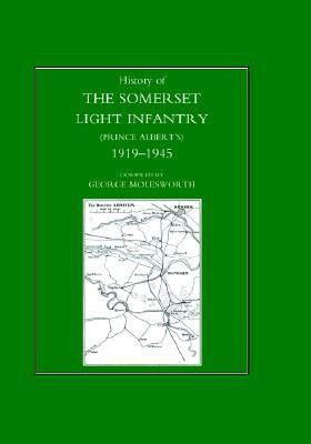History of the Somerset Light Infantry (Prince Albert's)(English, Hardcover, George Molesworth. Regimental Committee)